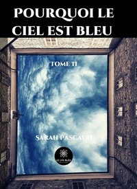 Isabelle Pascaud - Pourquoi le ciel est bleu Tome 2 : .