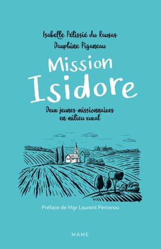 Mission Isidore. Deux jeunes missionnaires en milieu rural