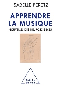 Lire le livre en ligne téléchargement gratuit Apprendre la musique  - Nouvelles des neurosciences en francais 9782738144218 par Isabelle Peretz ePub