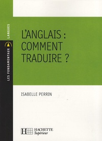 Isabelle Perrin - L'anglais : comment traduire ?.