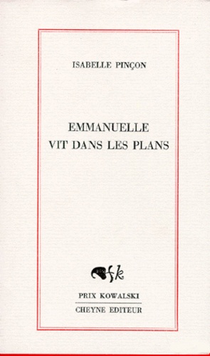 Isabelle Pinçon - Emmanuelle vit dans les plans.