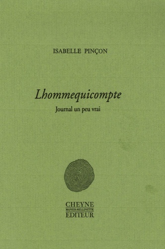 Isabelle Pinçon - Lhommequicompte - Journal un peu vrai.