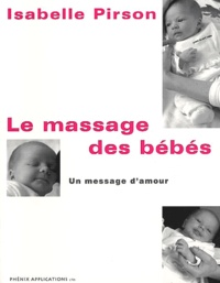 Isabelle Pirson - Le massage des bébés. - Un message d'amour.
