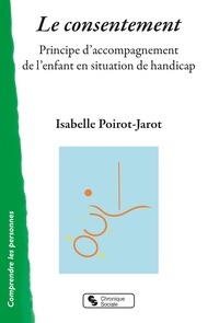 Isabelle Poirot-Jarot - Le consentement - Principe d'accompagnement de l'enfant en situation de handicap.