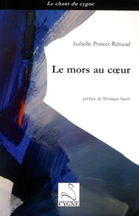 Isabelle Poncet-Rimaud - Le mors au coeur.