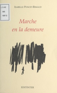 Isabelle Poncet-Rimaud - Marche en la demeure.