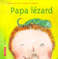 Isabelle Pongitore et Laurence de Kemmeter - Papa Lezard.