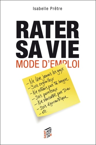 Rater sa vie mode d'emploi