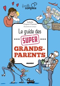 Isabelle Prigent-Chesnel - Le guide des super grands-parents.