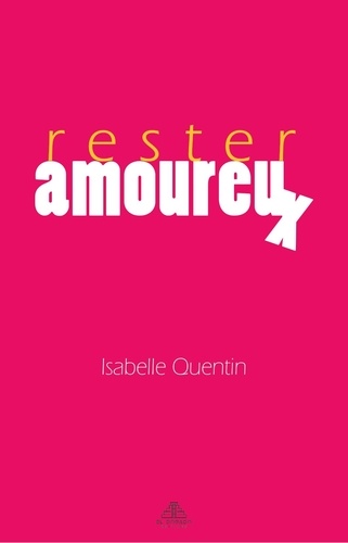 Isabelle Quentin - Rester amoureux.