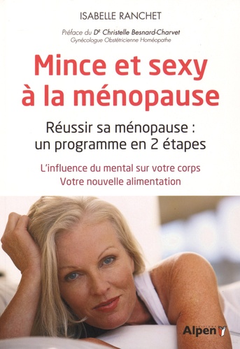 Isabelle Ranchet - Mince et sexy à la ménopause - Réussir sa ménopause : un programme en 2 étapes.