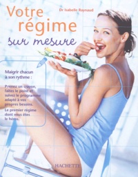 Isabelle Raynaud - Votre Regime Sur Mesure.