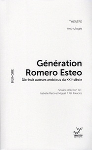 Isabelle Reck et Miguel F. Gil Palacios - Génération Romero Esteo - Dix-huit auteurs andalous du XXIe siècle.