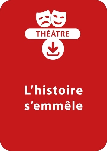 Isabelle Renard - THEATRALE  : L'histoire s'emmêle (10-11 ans) - Une pièce à télécharger.