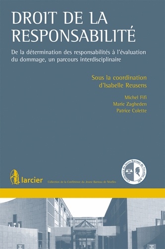 Isabelle Reusens - Droit de la responsabilité - De la détermination des responsabilités à l'évaluation du dommage, un parcours interdisciplinaire.