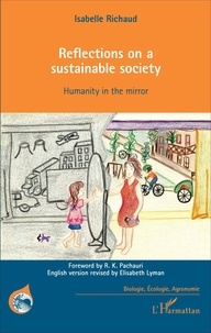 Isabelle Richaud - Reflections on a sustainable society - Humanity in the mirror.