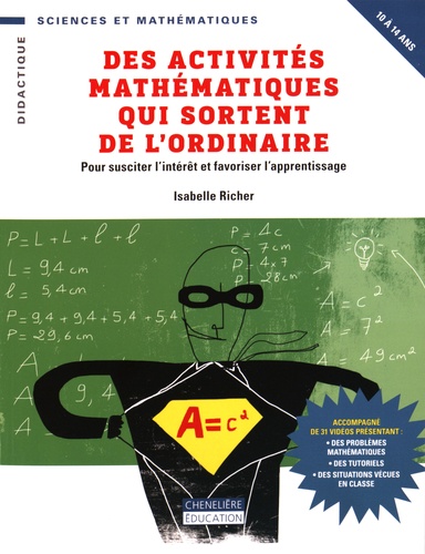 Isabelle Richer - Des activités mathématiques qui sortent de l'ordinaire - Pour susciter l'intérêt et favoriser l'apprentissage.