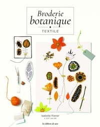 Isabelle Riener - Broderie botanique textile.