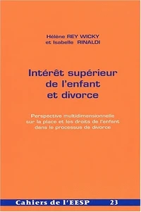 Interet Superieur De L'Enfant Et Divorce. Perspective Multidimensionnelle Sur La Place Et Les Droits De L'Enfant Dans Le Processus De Divorce