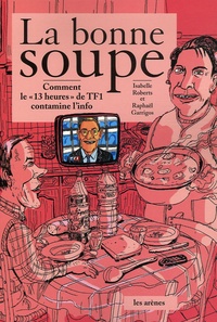 Isabelle Roberts et Raphaël Garrigos - La bonne soupe.