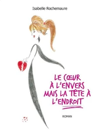 Le coeur à l'envers mais la tête à l'endroit