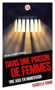 Isabelle Rome - Dans une prison de femmes - Une juge en immersion.