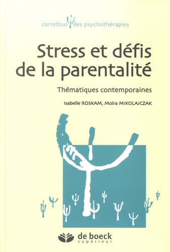 Stress et défis de la parentalité. Thématiques contemporaines