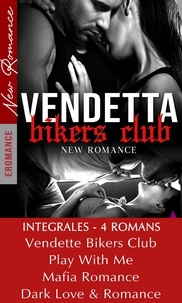  Isabelle Ross - Vendetta Bikers Club - INTEGRALES - 4 ROMANS.