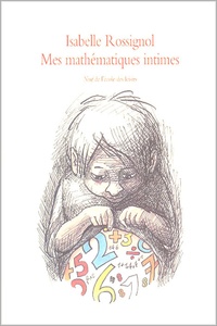 Isabelle Rossignol - Mes mathématiques intimes.