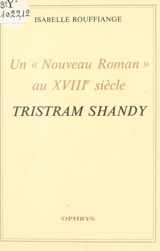 Un nouveau roman au XVIIIe siècle - "Tristram Shandy"