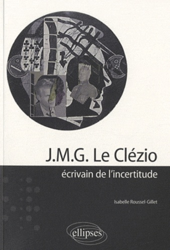 J.M.G. Le Clézio, écrivain de l'incertitude