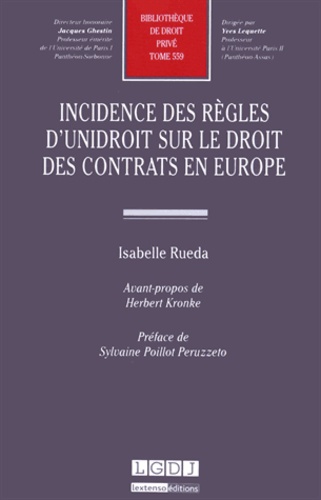 Isabelle Rueda - Incidence des règles d'Unidroit sur le droit des contrats en Europe.