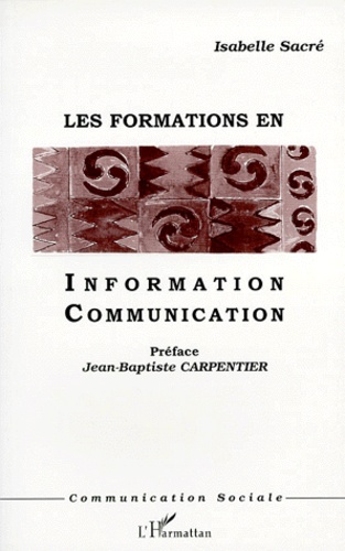 Isabelle Sacre - Les Formations En Information Et Communication. Dea Et Dess En France.
