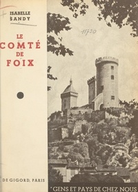 Isabelle Sandy et  Collectif - Le Comté de Foix.