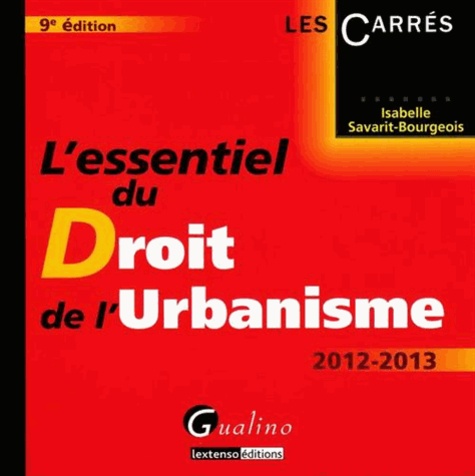 Isabelle Savarit-Bourgeois - L'essentiel du Droit de l'urbanisme 2012-2013.