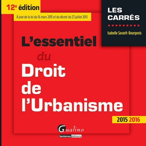 L'essentiel du Droit de l'Urbanisme  Edition 2015-2016