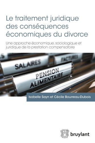 Le traitement juridique des conséquences économiques du divorce. Une approche économique, sociologique et juridique de la prestation compensatoire