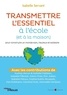 Isabelle Servant - Transmettre l'essentiel à l'école (et à la maison) pour construire un monde sain, heureux et solidaire.