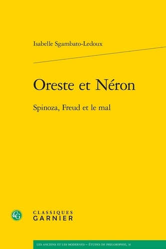 Oreste et Néron. Spinoza, Freud et le mal