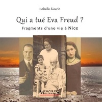 Isabelle Sieurin - Qui a tué Eva Freud ? - Fragments d'une vie à Nice.