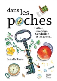 Isabelle Simler - Dans les poches - D'Alice, Pinocchio, Cendrillon, et les autres....
