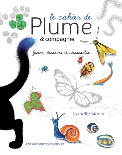 Isabelle Simler - Le cahier de Plume & compagnie - Jeux, dessins et curiosités....