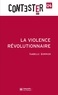 Isabelle Sommier - La violence révolutionnaire.
