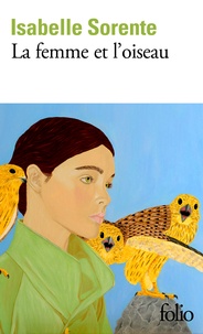 Isabelle Sorente - La femme et l’oiseau.