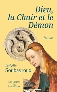 Isabelle Soubayroux - Dieu, la Chair et le Démon.