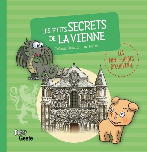 Isabelle Soulard et Luc Turlan - Les p'tits secrets de la Vienne.