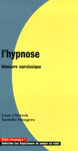 Isabelle Stengers et Léon Chertok - L'hypnose - Blessure narcissique.