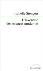 Isabelle Stengers - L'invention des sciences modernes.