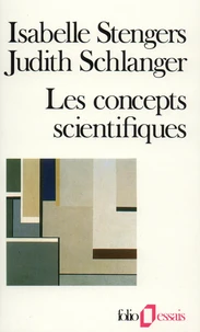 Les Concepts Scientifiques. Invention Et Pouvoir