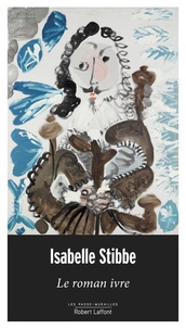 Isabelle Stibbe - Le roman ivre.